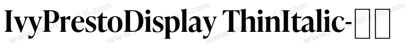 IvyPrestoDisplay ThinItalic字体转换